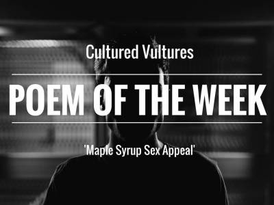 cultured-vultures-poem-of-the-week-maple-syrup-sex-appeal